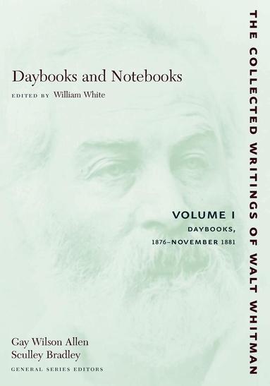 Walt Whitman, William White - Daybooks and Notebooks: Volume I, Häftad