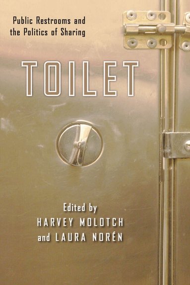 Harvey Molotch, Laura Noren - Toilet, Inbunden