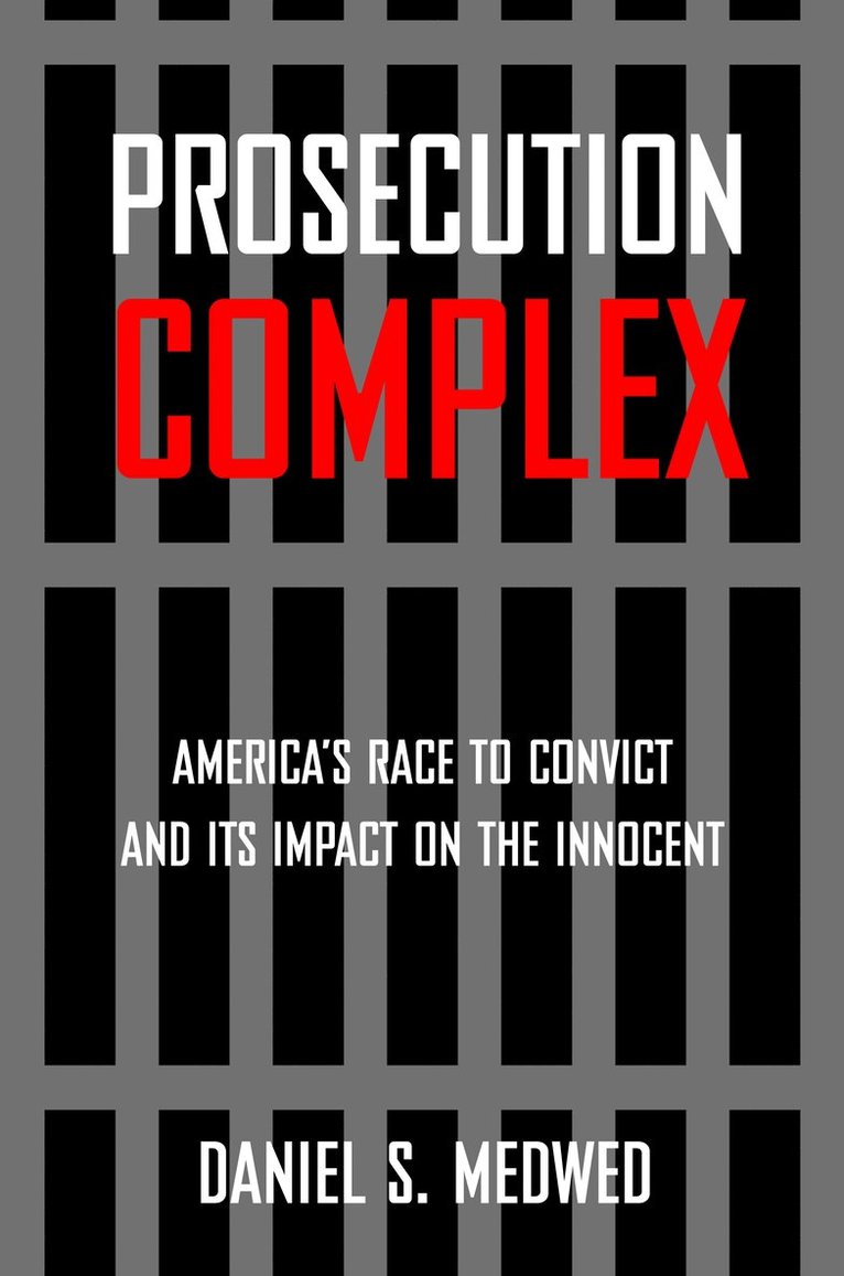 Daniel S. Medwed - Prosecution Complex, Inbunden