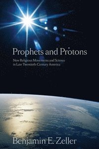 bokomslag Prophets and Protons