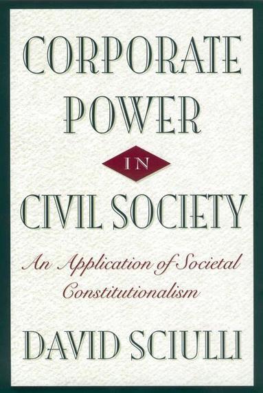 David Sciulli - Corporate Power in Civil Society, Inbunden