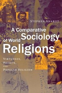 bokomslag A Comparative Sociology of World Religions