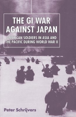 Peter Schrijvers - GI War Against Japan, Inbunden