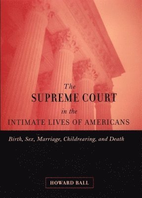 The Supreme Court in the Intimate Lives of Americans 1