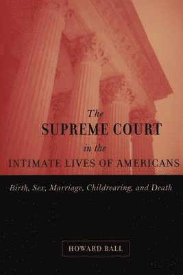 The Supreme Court in the Intimate Lives of Americans 1