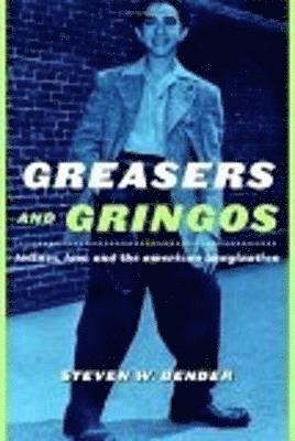 bokomslag Greasers and Gringos