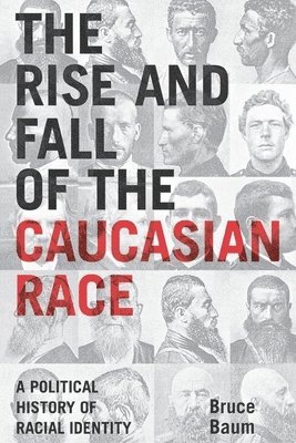 The Rise and Fall of the Caucasian Race 1