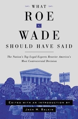 What Roe v. Wade Should Have Said 1