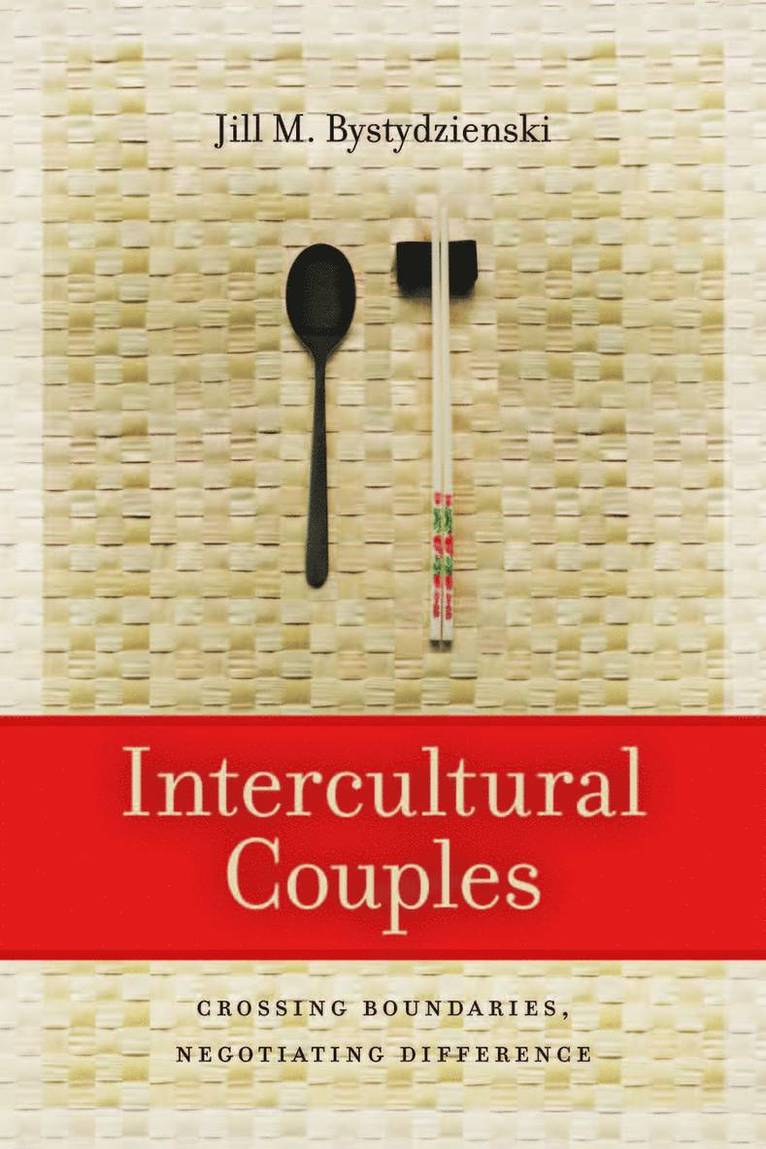 Jill M. Bystydzienski - Intercultural Couples, Inbunden
