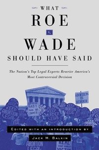 bokomslag What Roe V. Wade Should Have Said