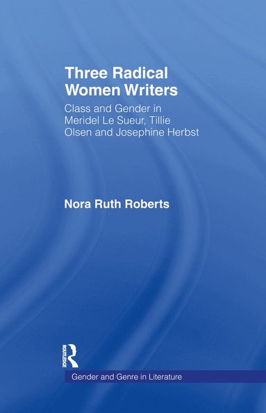 Nora Ruth Roberts - Three Radical Women Writers, Inbunden