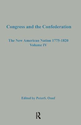 Peter S. Onuf - Congress & the Confederation, Inbunden