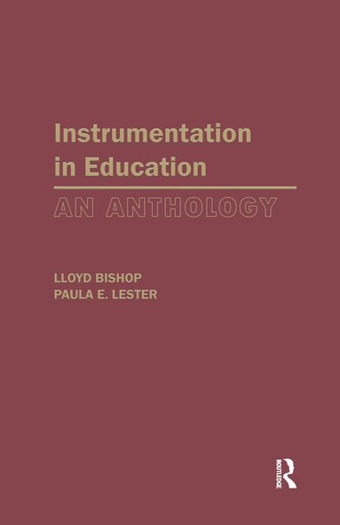 Lloyd Bishop, Paula E. Lester - Instrumentation in Education, Inbunden