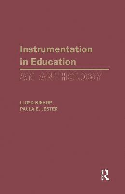 Lloyd Bishop, Paula E. Lester - Instrumentation in Education, Inbunden