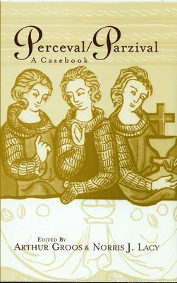 Arthur Groos, Norris J. Lacy - Perceval/Parzival, Inbunden