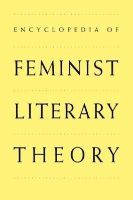 Encyclopedia of Feminist Literary Theory 1