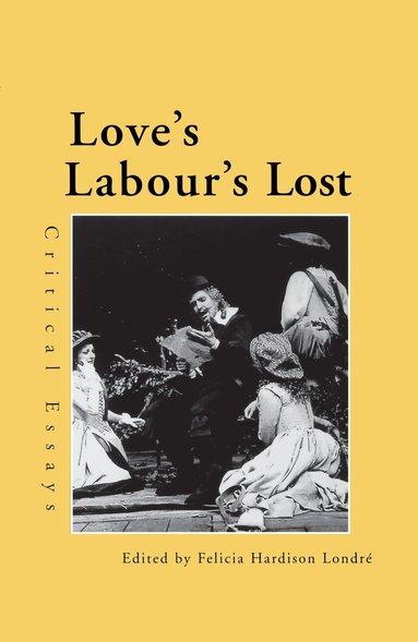 Felicia Hardison Londre - Love's Labour's Lost, Inbunden