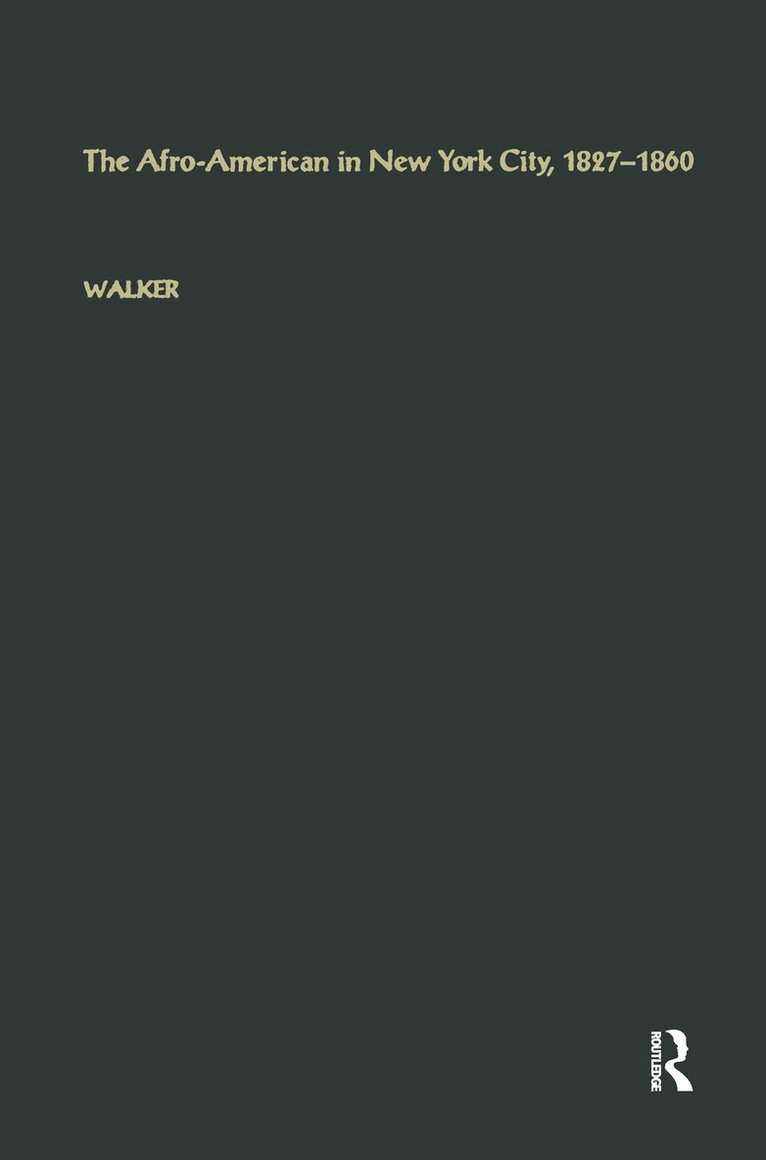 George E. Walker - Afro-American in New York City, l827-l860, Inbunden