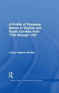 bokomslag A Profile of Runaway Slaves in Virginia and South Carolina from 1730 through 1787