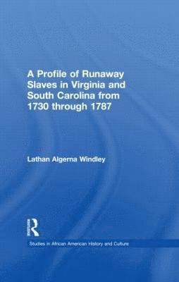 A Profile of Runaway Slaves in Virginia and South Carolina from 1730 through 1787 1