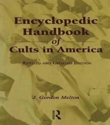 J. Gordon Melton - Encyclopedic Handbook of Cults in America, Häftad