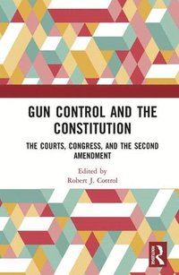 bokomslag Gun Control and the Constitution
