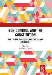 bokomslag Gun Control and the Constitution