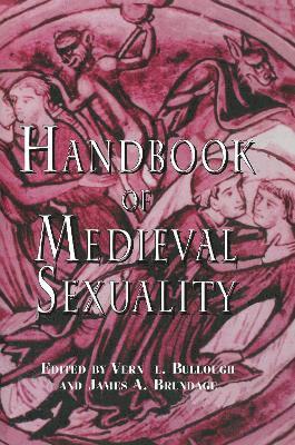 Vern L. Bullough, James Brundage - Handbook of Medieval Sexuality, Inbunden