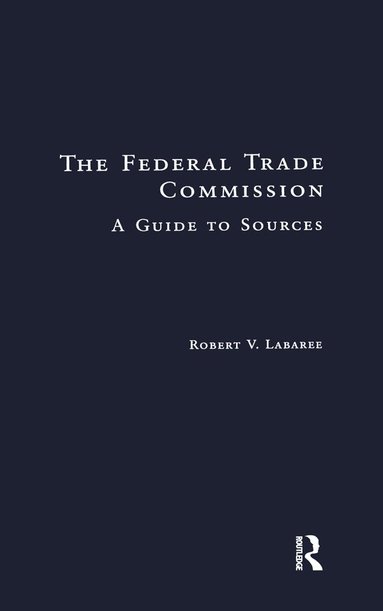 Robert V. Labaree - Federal Trade Commission, Inbunden