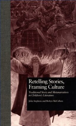 John Stephens, Robyn McCallum - Retelling Stories, Framing Culture, Inbunden