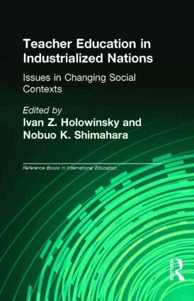 Ivan Z. Holowinsky, Nobuo K. Shimahara - Teacher Education in Industrialized Nations, Inbunden