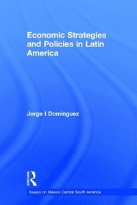 bokomslag Economic Strategies and Policies in Latin America