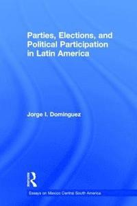 bokomslag Parties, Elections, and Political Participation in Latin America