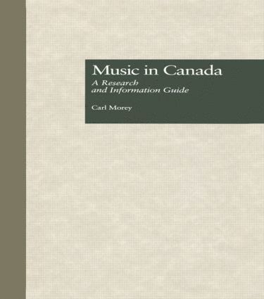 Carl Morey - Music in Canada, Inbunden