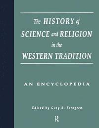 bokomslag The History of Science and Religion in the Western Tradition
