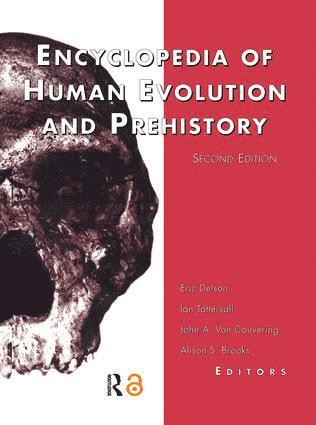 Eric Delson, Ian Tattersall, John Van Couvering, Alison S. Brooks, John van Couvering - Encyclopedia of Human Evolution and Prehistory, Inbunden
