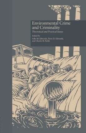 Sally M. Edwards, Terry D. Edwards, Charles B. Fields - Environmental Crime and Criminality, Inbunden
