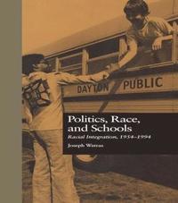 bokomslag Politics, Race, and Schools