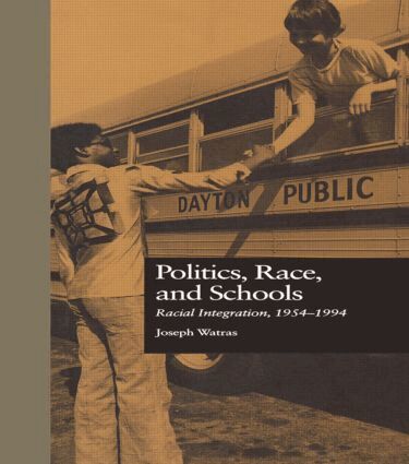 Joseph Watras - Politics, Race, and Schools, Inbunden
