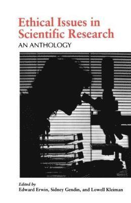 Edward Erwin, Sidney Gendin, Lowell Kleiman - Ethical Issues in Scientific Research, Häftad