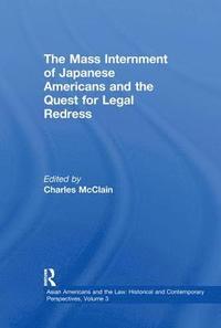 bokomslag The Mass Internment of Japanese Americans and the Quest for Legal Redress
