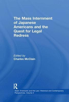 The Mass Internment of Japanese Americans and the Quest for Legal Redress 1