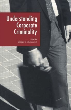 Michael B. Blankenship - Understanding Corporate Criminality, Häftad