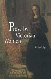 bokomslag Prose by Victorian Women
