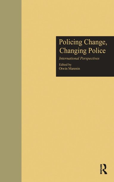 Otwin Marenin - Policing Change, Changing Police, Inbunden