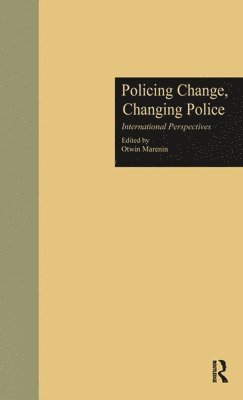 Otwin Marenin - Policing Change, Changing Police, Inbunden