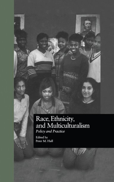 Peter Hall - Race, Ethnicity, and Multiculturalism, Inbunden