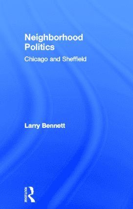 Larry Bennett - Neighborhood Politics, Inbunden