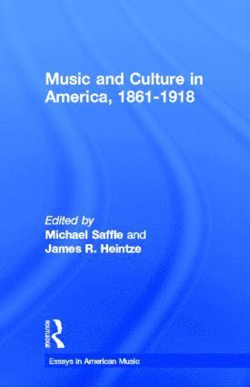 bokomslag Music and Culture in America, 1861-1918