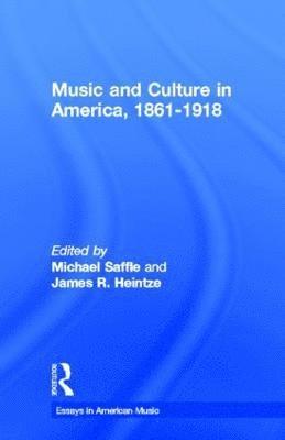 Music and Culture in America, 1861-1918 1